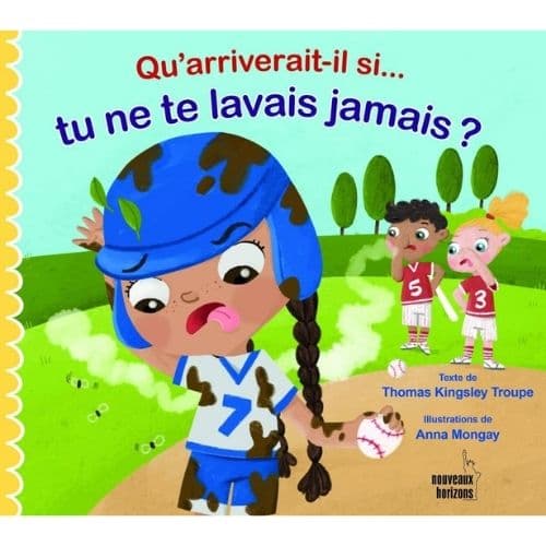 Qu'arriverait-il si...tu ne te lavais jamais?
