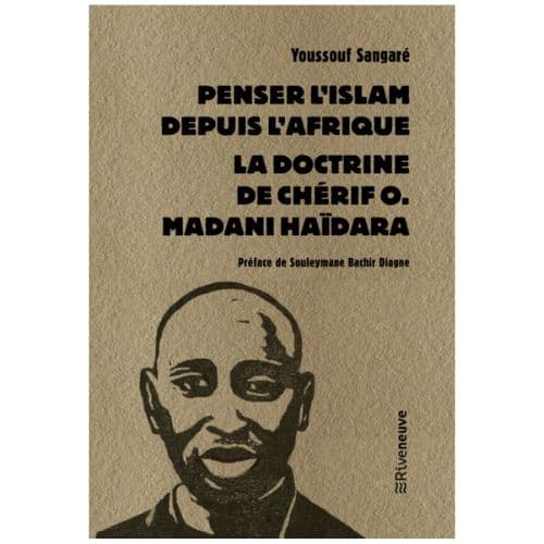 Penser l’islam depuis l’Afrique. La doctrine de chérif O. Madani Haïdara